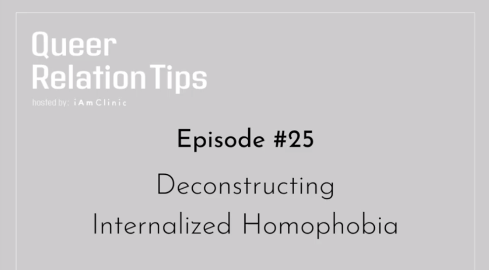 #25 Deconstructing Internalized Homophobia